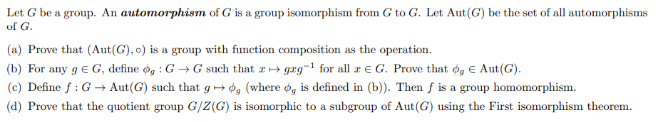 Solved Let G be a group. An automorphism of G is a group | Chegg.com