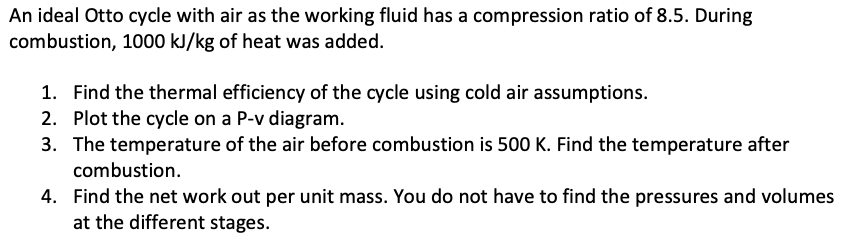 Solved An ideal Otto cycle with air as the working fluid has | Chegg.com