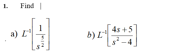 Solved 1. Find 1 4s +5 A) [ 5 B) [" 2 S -4 S 2 | Chegg.com