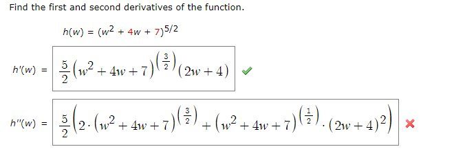 Solved Find the first and second derivatives of the | Chegg.com