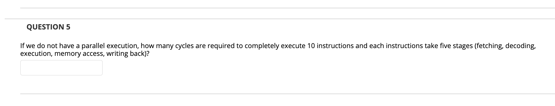 Solved QUESTION 5 If we do not have a parallel execution, | Chegg.com
