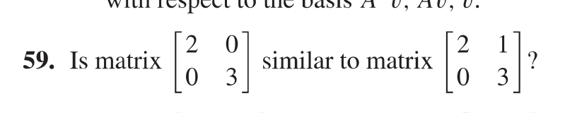 Solved 59. Is matrix [2003] similar to matrix [2013] ? | Chegg.com