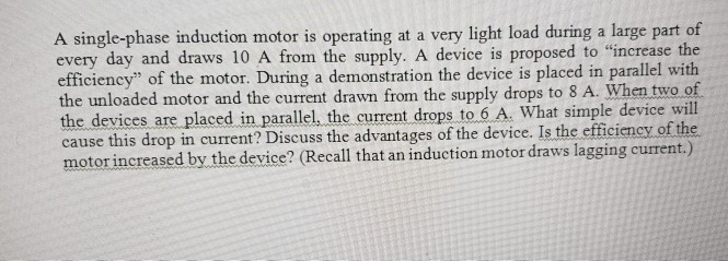Solved A single-phase induction motor is operating at a very | Chegg.com