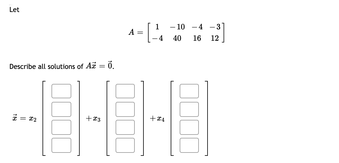 solved-let-10-4-3-a-4-40-16-12-describe-all-solutions-chegg