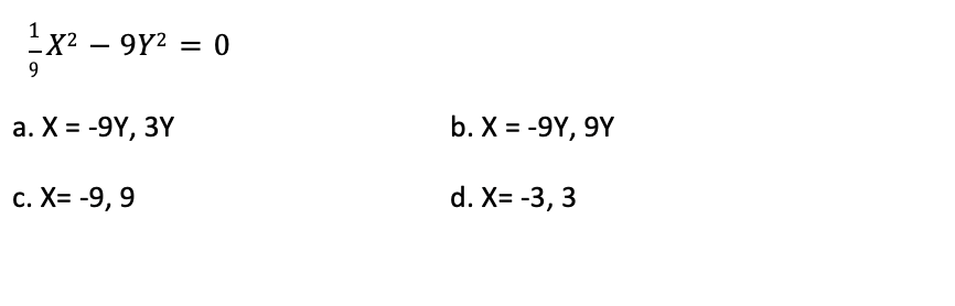 Solved 91x2−9y2 0 A X −9y 3y B X −9y 9y C X −9 9 D