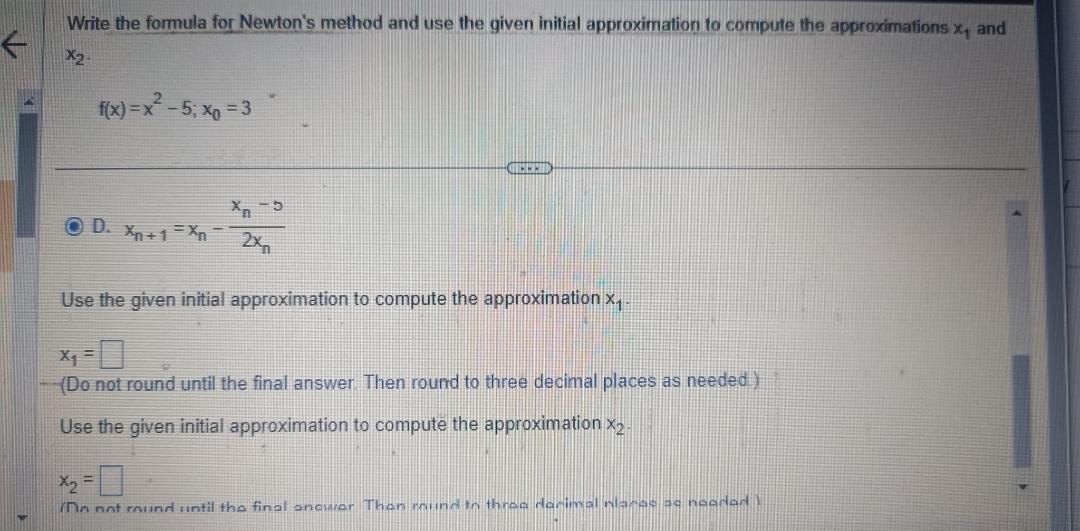 Solved Write the fomula for Newton's method and use the | Chegg.com