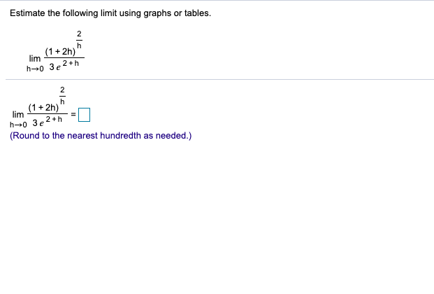 Solved Estimate the following limit using graphs or tables. | Chegg.com