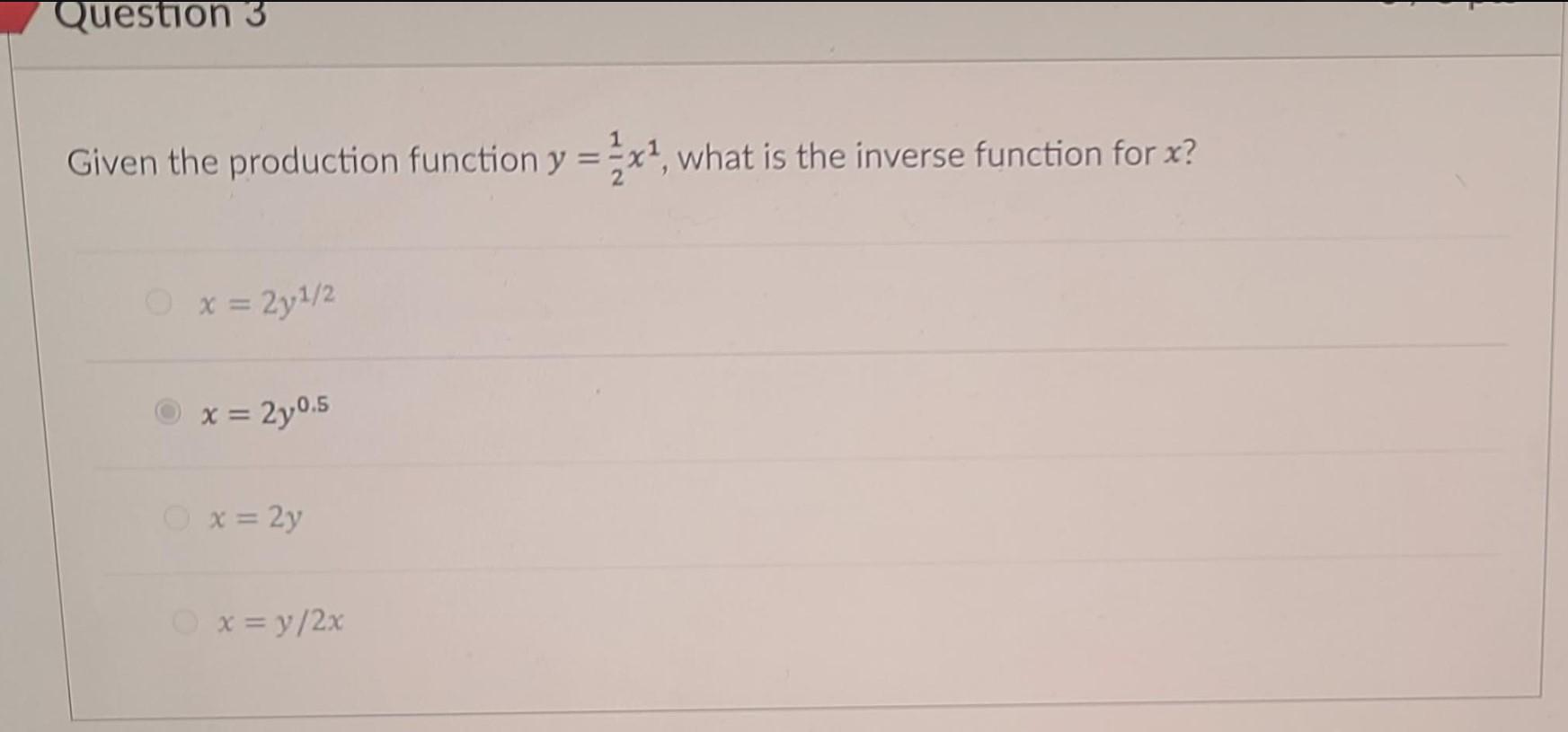 Solved Question 3 Given the production function y = x1, what | Chegg.com