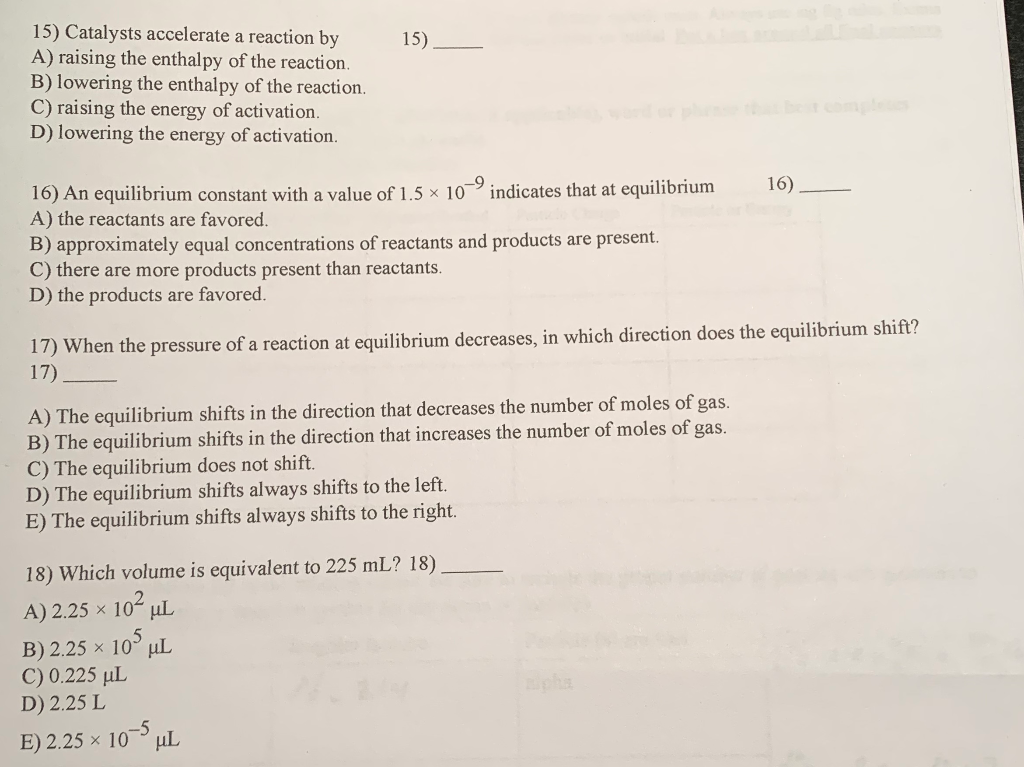 Solved 15) Catalysts accelerate a reaction by A) raising the