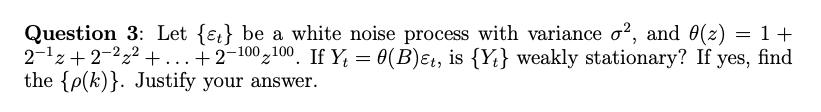 Solved Question 3: Let {εt} be a white noise process with | Chegg.com