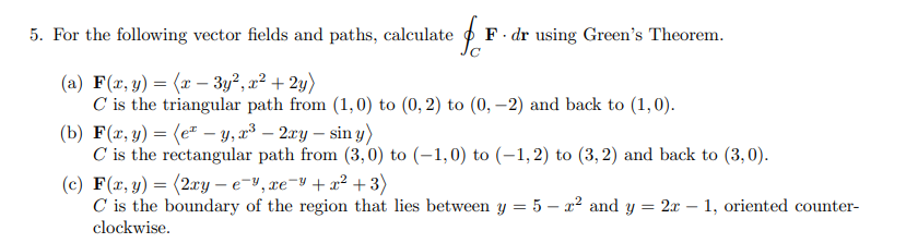 Solved 5. For the following vector fields and paths, | Chegg.com