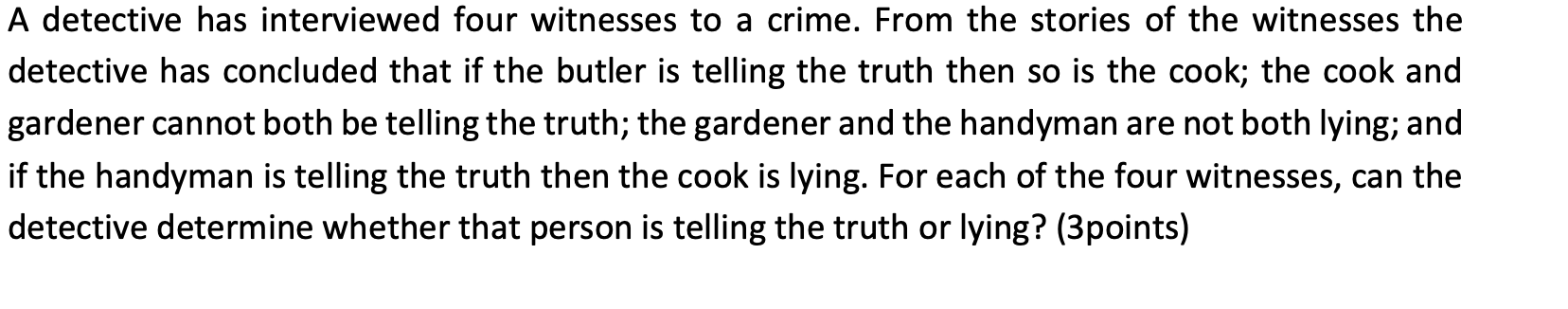 A detective has interviewed four witnesses to a | Chegg.com