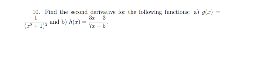 Solved 10. Find the second derivative for the following | Chegg.com