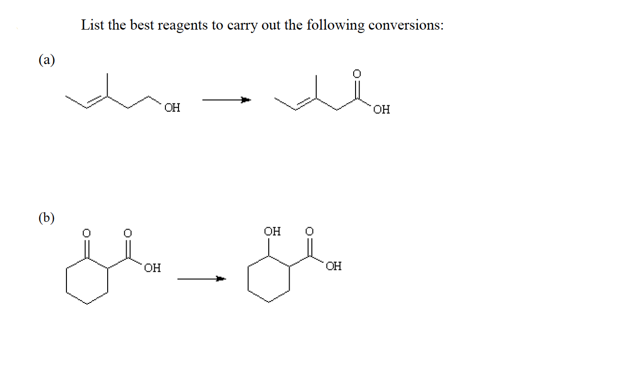 Solved List the best reagents to carry out the following | Chegg.com