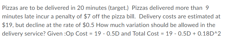 Solved Pizzas are to be delivered in 20 minutes (target.) | Chegg.com