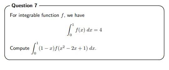 Solved For integrable function f, we have ∫01f(x)dx=4 | Chegg.com