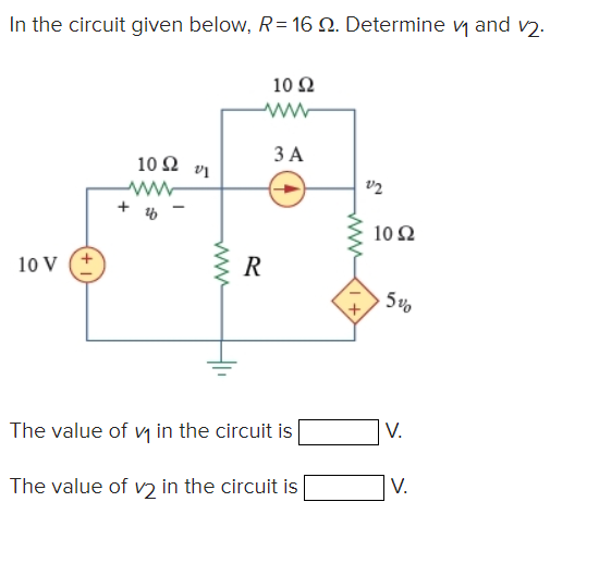 Solved In the circuit given below, R= 16 9. Determine v1 and | Chegg.com