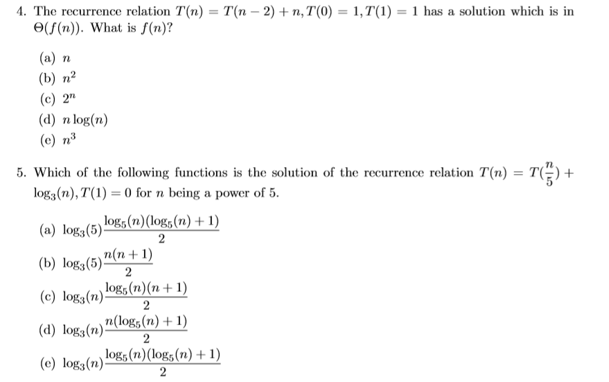 Solved 4 Recurrence Relation T N T N 2 N T 0 1 T 1 1 Solution F N F N N B Na C 2n D N Log N E N3 Q