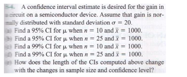 Solved 4. A confidence interval estimate is desired for the | Chegg.com