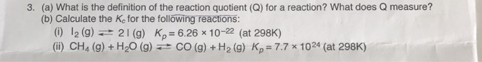 Solved What Is The Definition Of The Reaction Quotient (q) 