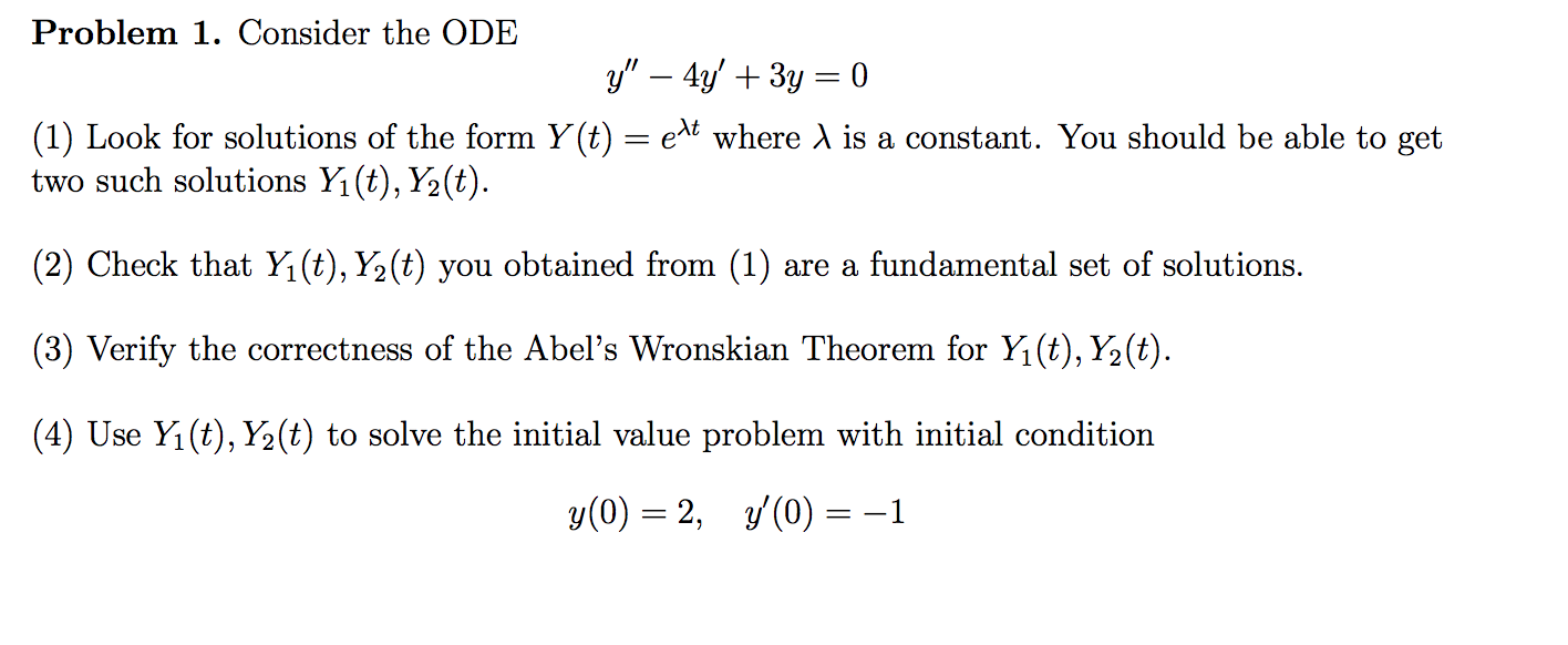 Solved Problem 1. Consider the ODE y" – 4y' + 3y = 0 (1) | Chegg.com