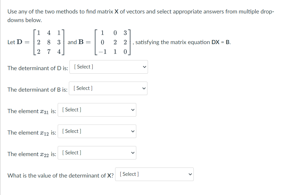 Solved Use any of the two methods to find matrix X of | Chegg.com