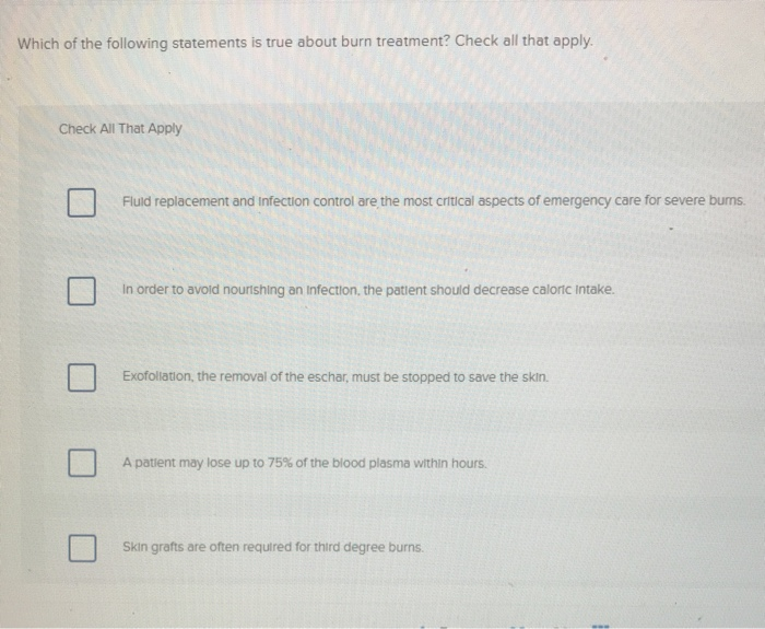 Which Of The Following Statements Is True About Burn Treatment Solved Which of the following statements is true about burn | Chegg.com