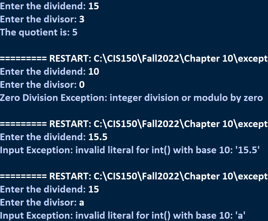 Enter the dividend: 15
Enter the divisor: 3
The quotient is: 5 Enter the dividend: 10 Enter the divisor: 0
Zero Division Exce