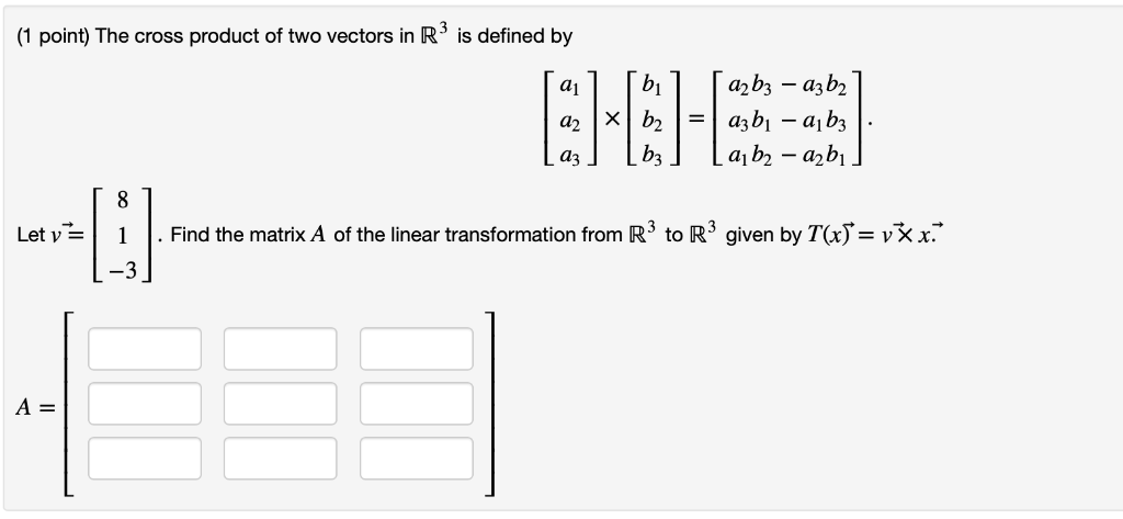 Solved (1 point) The cross product of two vectors in R is | Chegg.com