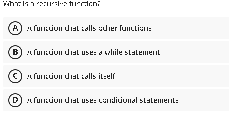 Solved What is a recursive function? (A) A function that | Chegg.com