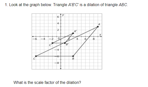 Solved 1. Look at the graph below. Triangle A'B'C' is a | Chegg.com