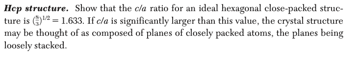 Solved Hcp structure. Show that the c/a ratio for an ideal | Chegg.com
