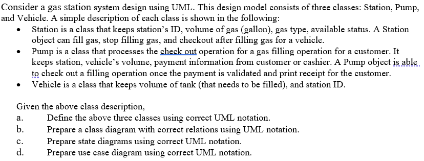 Consider a gas station system design using UML. This design model consists of three classes: Station, Pump, and Vehicle. A si