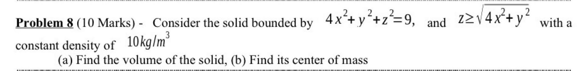 Solved Problem 8 (10 Marks) - Consider The Solid Bounded By | Chegg.com