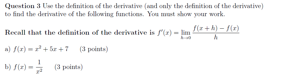 Solved Question 3 Use the definition of the derivative (and | Chegg.com