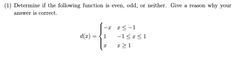 Solved (1) Determine if the following function is even, odd, | Chegg.com