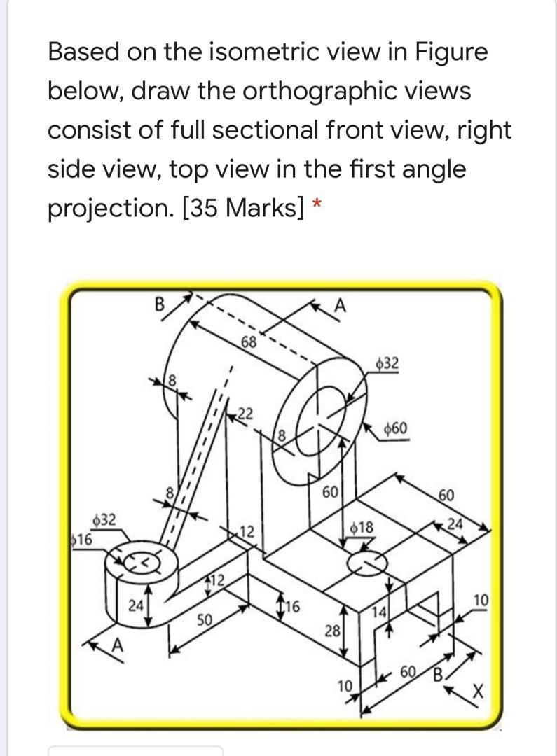 Solved Based on the isometric view in Figure below, draw the | Chegg.com