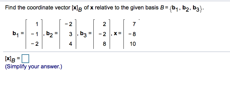 Solved Find The Coordinate Vector X G Of X Relative To T Chegg Com