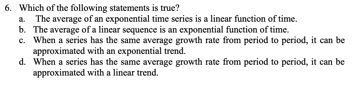 Which Of The Following Statements About Exponential Growth Is True Solved a. 6. Which of the following statements is true? The | Chegg.com