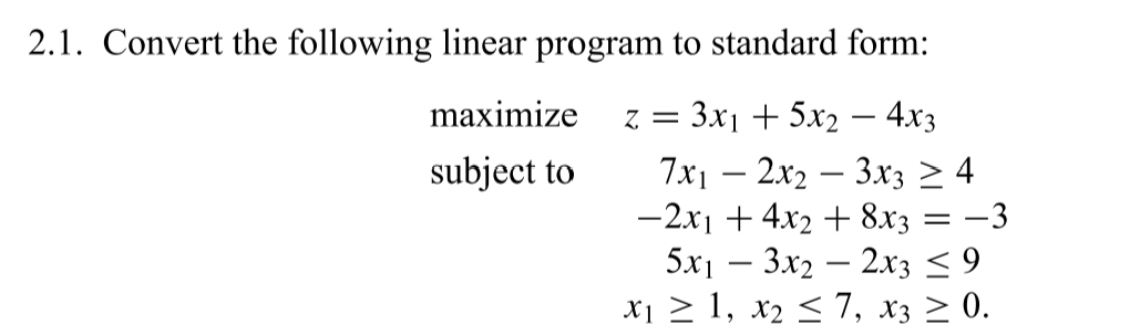 Solved 2.1. Convert the following linear program to standard | Chegg.com