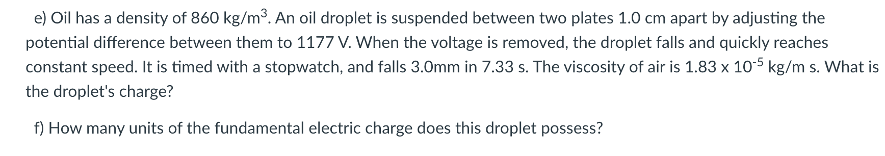 Solved 3) Consider an oil droplet of mass m and charge q. We | Chegg.com