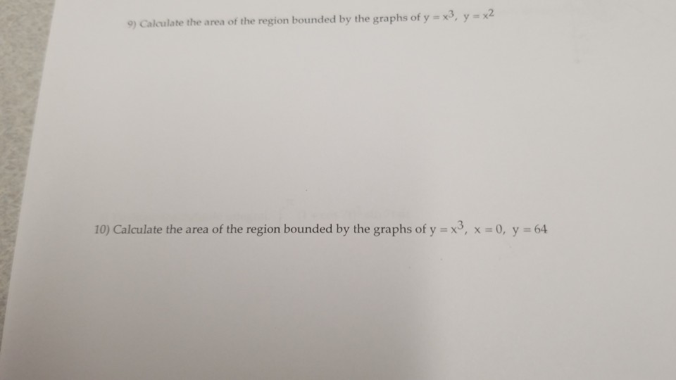 Solved 9) Calculate the area of the region bounded by the | Chegg.com