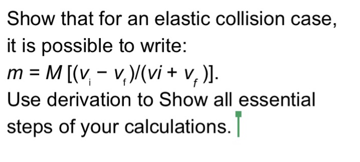 Solved Show that for an elastic collision case, it is | Chegg.com