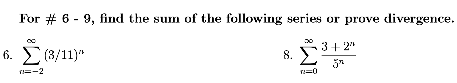 Solved For \# 6−9, find the sum of the following series or | Chegg.com