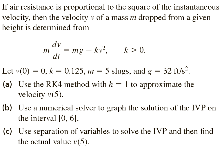 If air resistance is proportional to the square of the instantaneous velocity, then the velocity \( v \) of a mass \( m \) dr