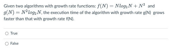 Solved Given two algorithms with growth rate functions: | Chegg.com