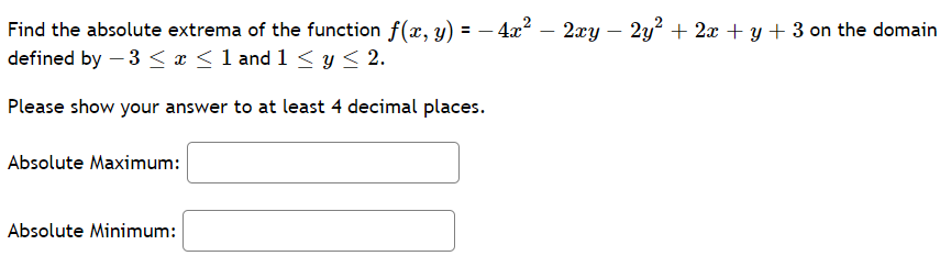 Solved Find the absolute extrema of the function f(x, y) = – | Chegg.com