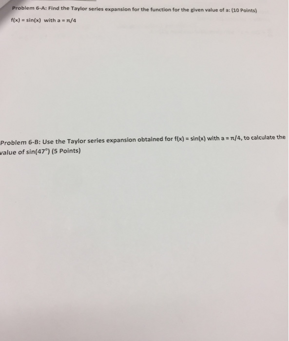 Solved Problem 6-A: Find the Taylor series expansion for the | Chegg.com