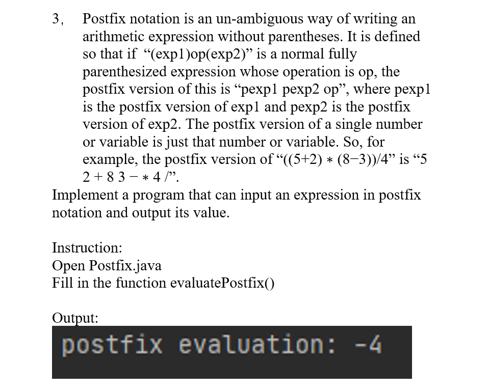 Solved The code is in Java The Postfix.java file. Fill in | Chegg.com