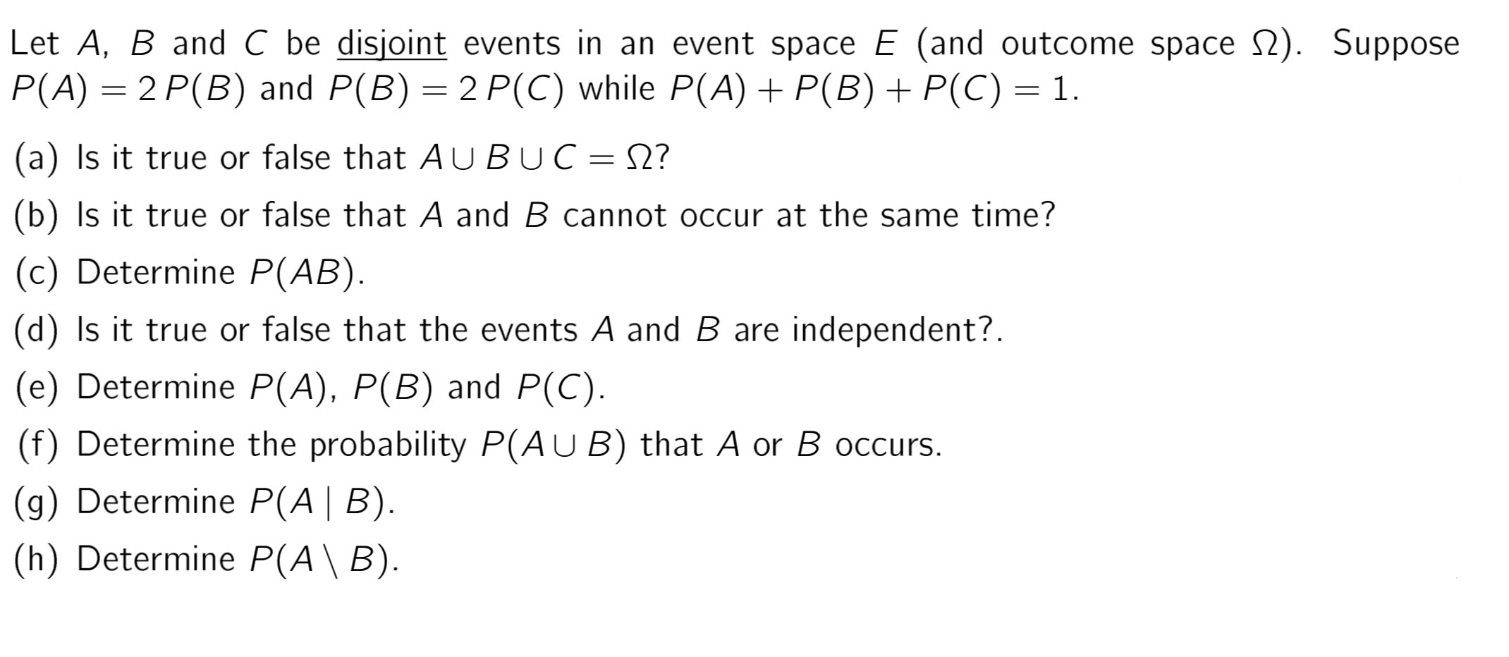 Solved Let A,B And C Be Disjoint Events In An Event Space E | Chegg.com